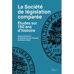 Livre : La Société de législation comparée. Études sur 150 ans d’histoire - Nicolas CORNU THÉNARD et Sylvain SOLEIL (dir.)