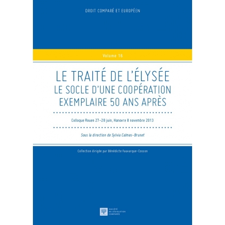 LE TRAITÉ DE L'ÉLYSÉE. LE SOCLE D'UNE COOPÉRATION EXEMPLAIRE 50 ANS APRÈS