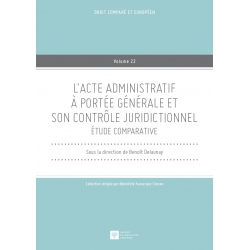 Livre - L'acte administratif à portée générale et son contrôle juridictionnel - Étude comparative